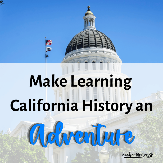 California state capitol building with a text overlay Make Learning California History an Adventure