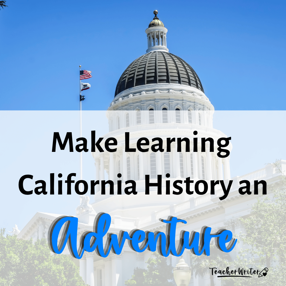 California state capitol building with a text overlay Make Learning California History an Adventure
